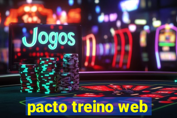 pacto treino web